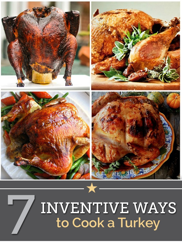 Best Way To Cook Thanksgiving Turkey
 7 Inventive Ways to Cook a Turkey thegoodstuff