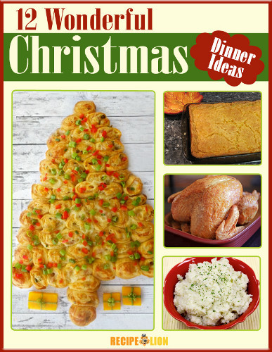 Christmas Dinner Menu Ideas
 12 Wonderful Christmas Dinner Menu Ideas Free eCookbook