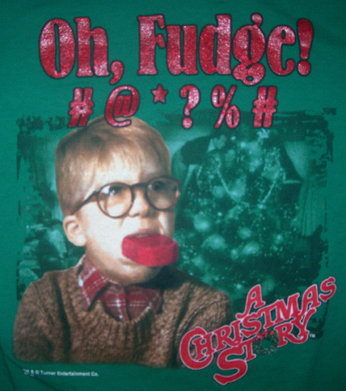 Christmas Story Oh Fudge
 MentalRob A CHRISTMAS STORY Oh Fudge M T SHIRT