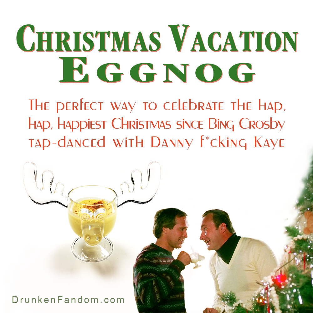 Christmas Vacation Eggnog
 National Lampoon s Christmas Vacation Eggnog The Drunken