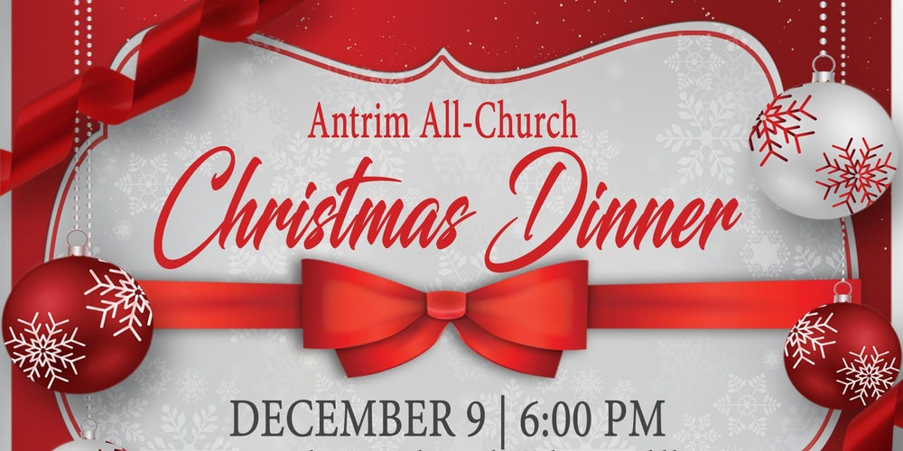 Church Christmas Dinner
 Antrim BIC Church Christmas Dinner Tickets Sat Dec 9