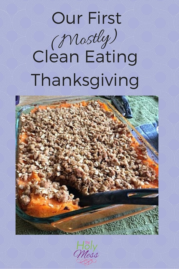 Clean Eating Thanksgiving
 Our First Mostly Clean Eating Thanksgiving