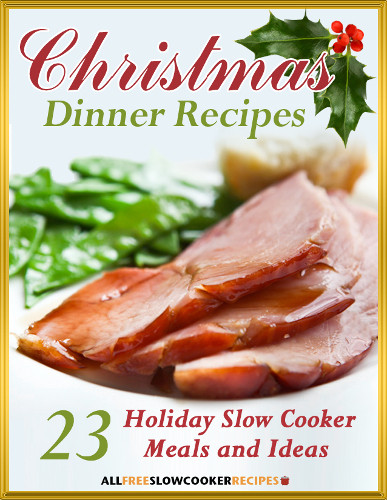 Crockpot Christmas Dinner
 "Christmas Dinner Recipes 23 Holiday Slow Cooker Meals