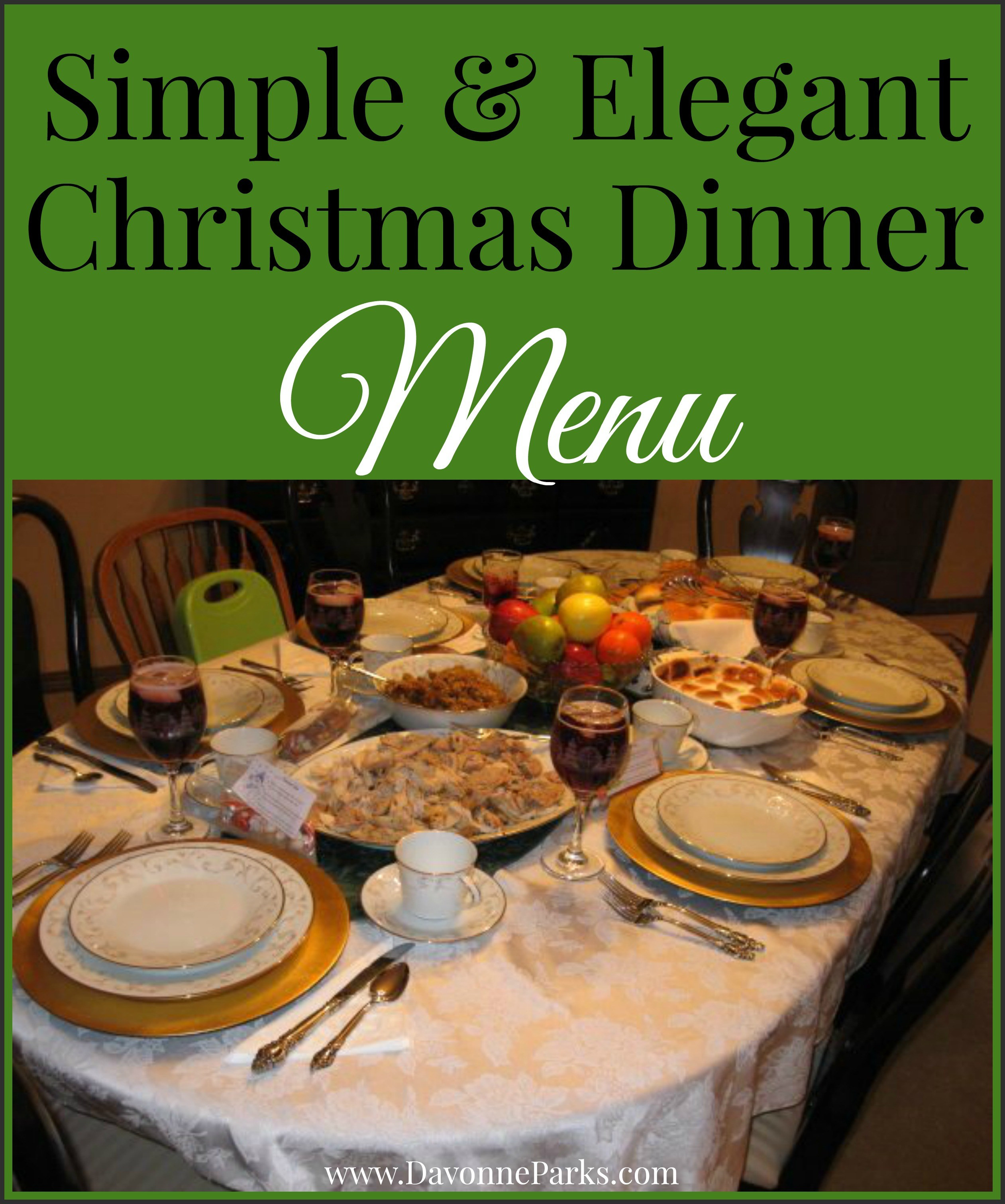 Easy Christmas Dinner Menu
 Simple & Elegant Christmas Menu Davonne Parks