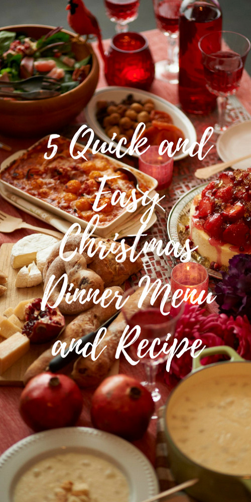 Easy Christmas Dinner Menu
 5 Quick And Easy Christmas Dinner Menu And Recipes