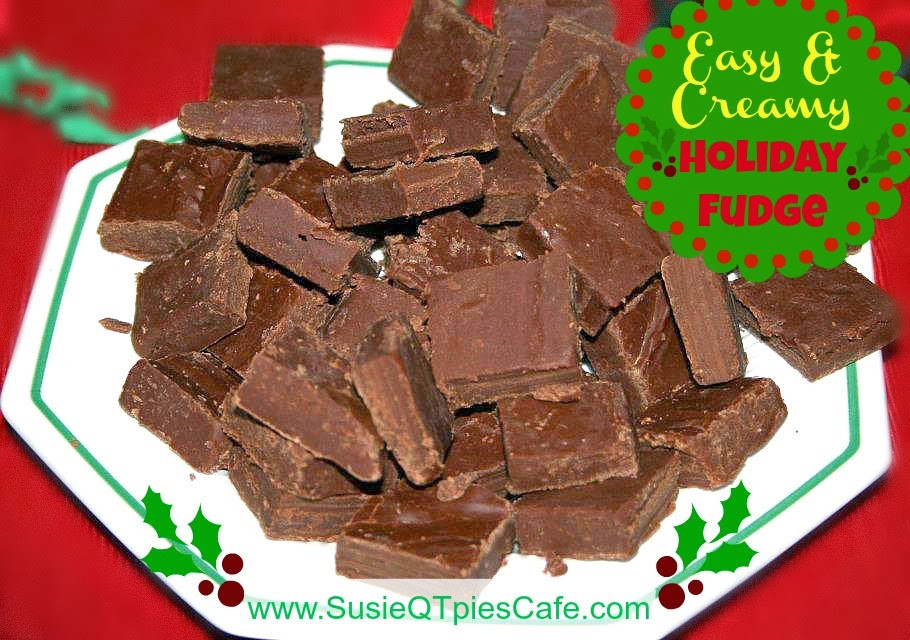 Easy Christmas Fudge
 SusieQTpies Cafe Easy and Creamy Holiday Fudge Christmas