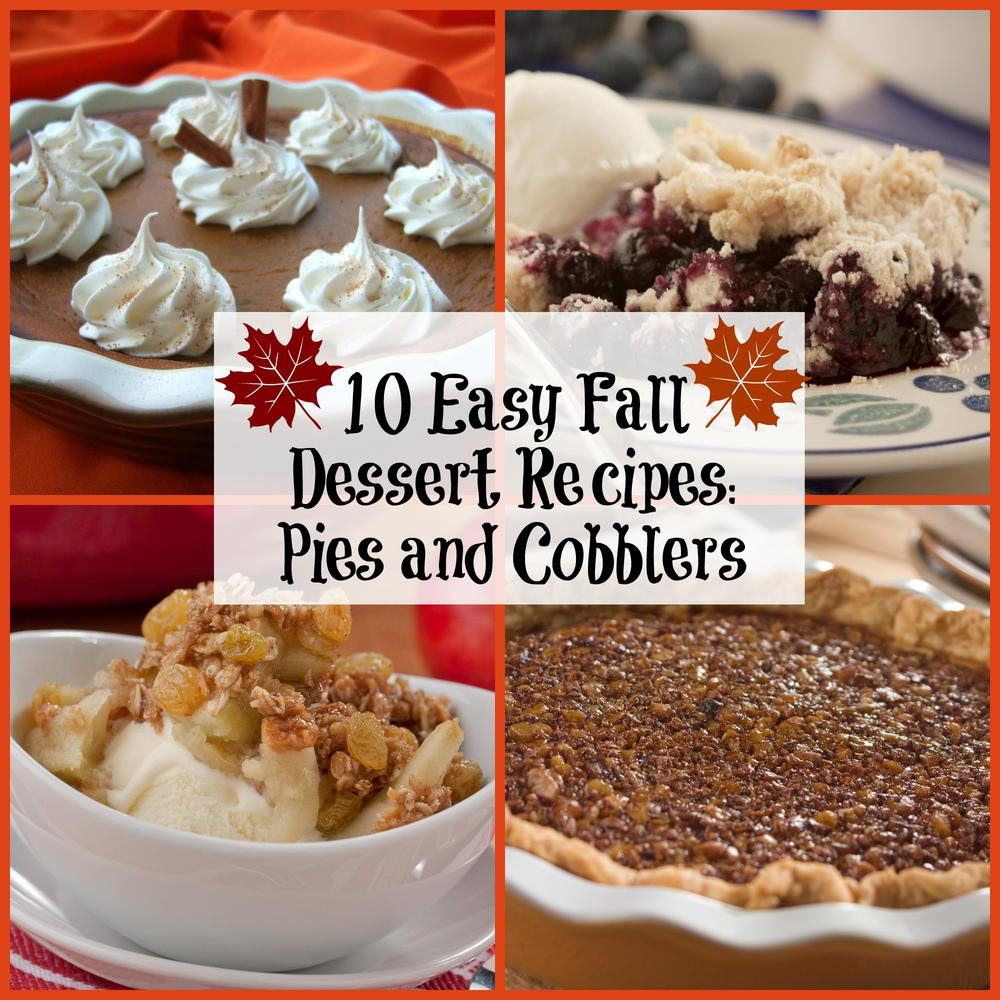 Fall Dessert Ideas
 10 Easy Fall Dessert Recipes Pies and Cobblers