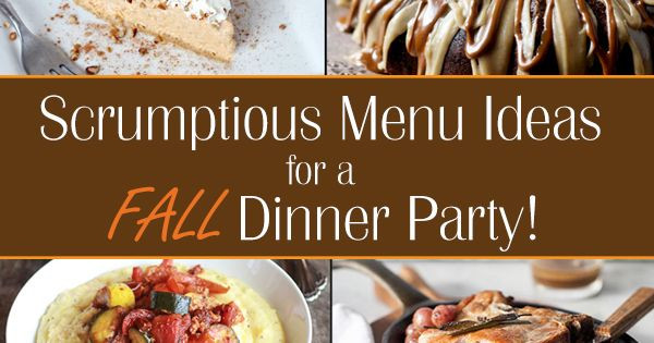 Fall Dinner Party Menu
 Fall Dinner Party Menu Ideas Ideas for throwing a fall