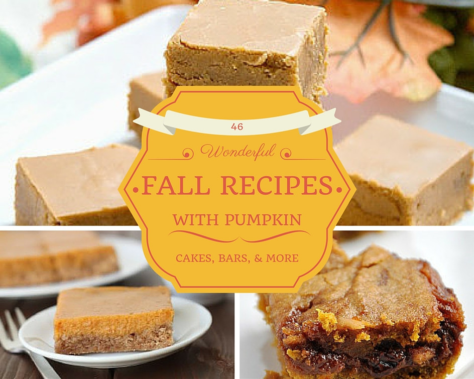 Fall Pumpkin Recipes
 46 Wonderful Fall Recipes with Pumpkin