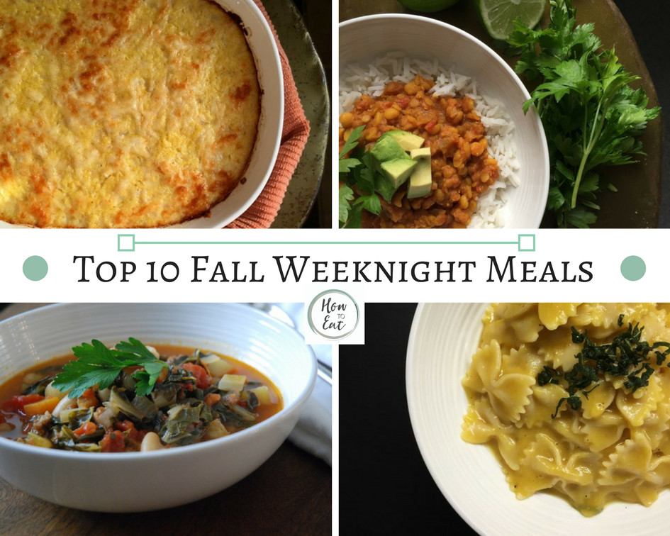 Fall Weeknight Dinners
 Top 10 Fall Weeknight Meals How to Eat