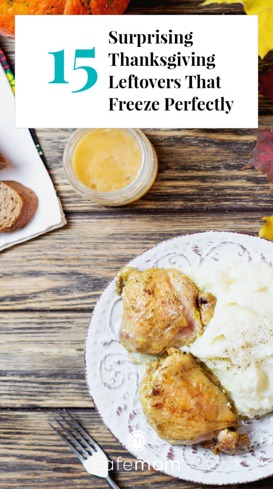 Freezing Thanksgiving Leftovers
 15 Surprising Thanksgiving Leftovers That Freeze Perfectly