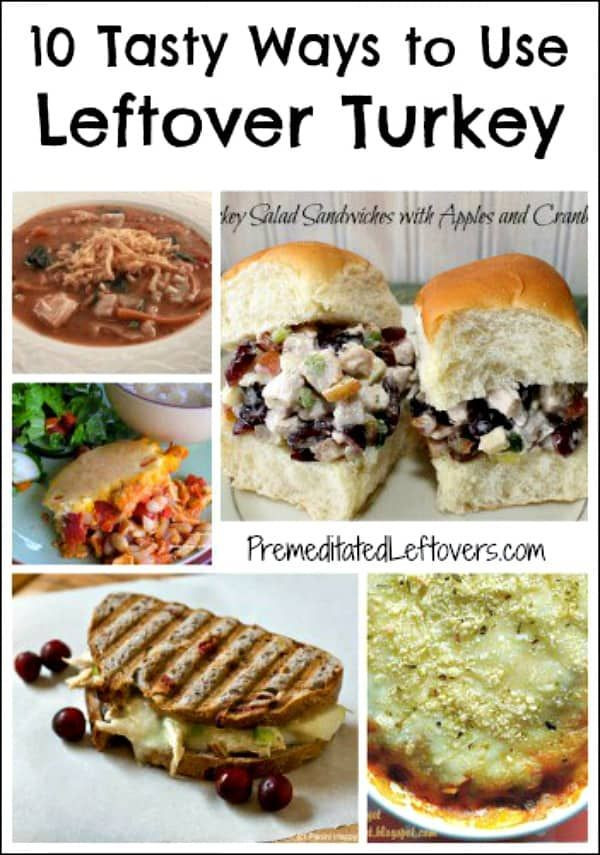 Freezing Thanksgiving Leftovers
 10 Tasty recipes using leftover turkey Try a few of these