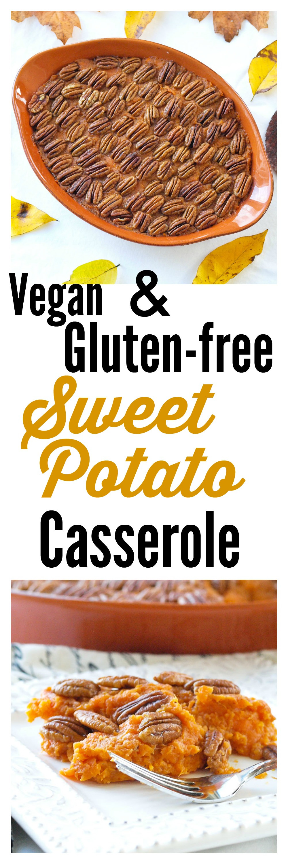 Gluten Free Vegan Thanksgiving
 Sweet Potato Casserole Vegan and Gluten free Happy