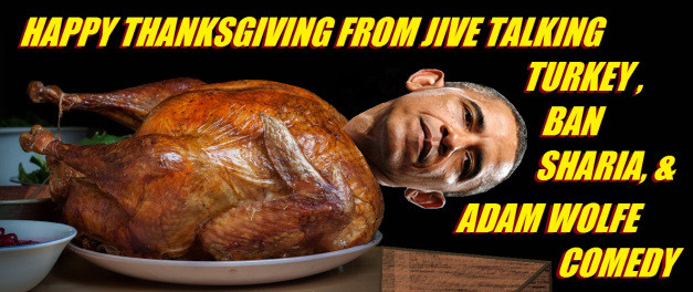 Happy Thanksgiving Jive Turkey
 Have a Happy Jive Turkey Day
