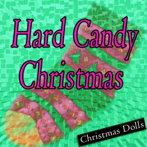 Hard Candy Christmas
 Hard Candy Christmas by Christmas Dolls on Amazon Music