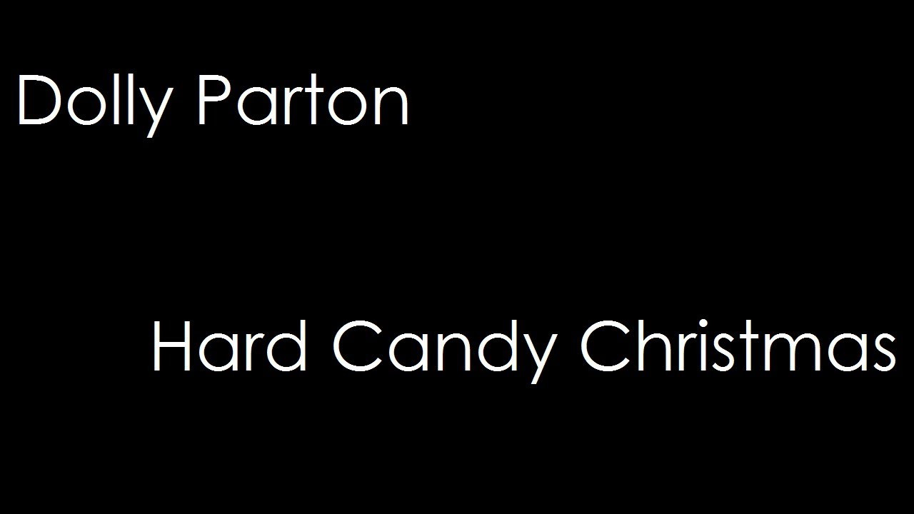 Hard Candy Christmas Lyrics
 Dolly Parton Hard Candy Christmas lyrics