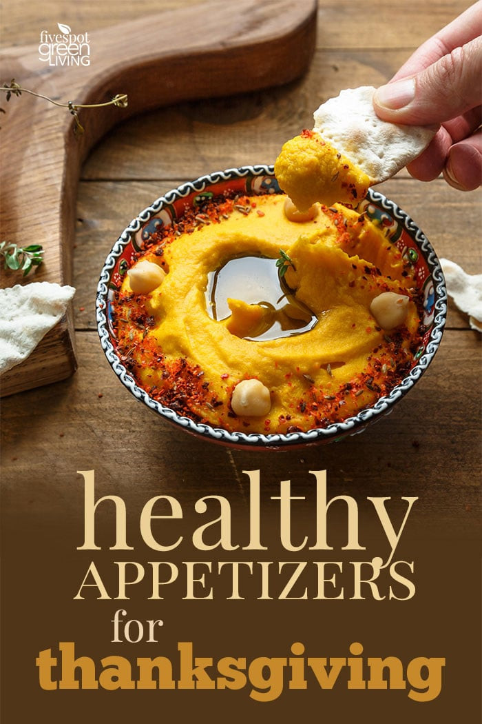 Healthy Thanksgiving Appetizers
 20 Healthy Appetizers for Thanksgiving Five Spot Green