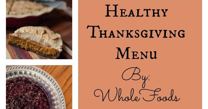 Healthy Thanksgiving Menu
 Whole Foods New Body Healthy Thanksgiving Menu