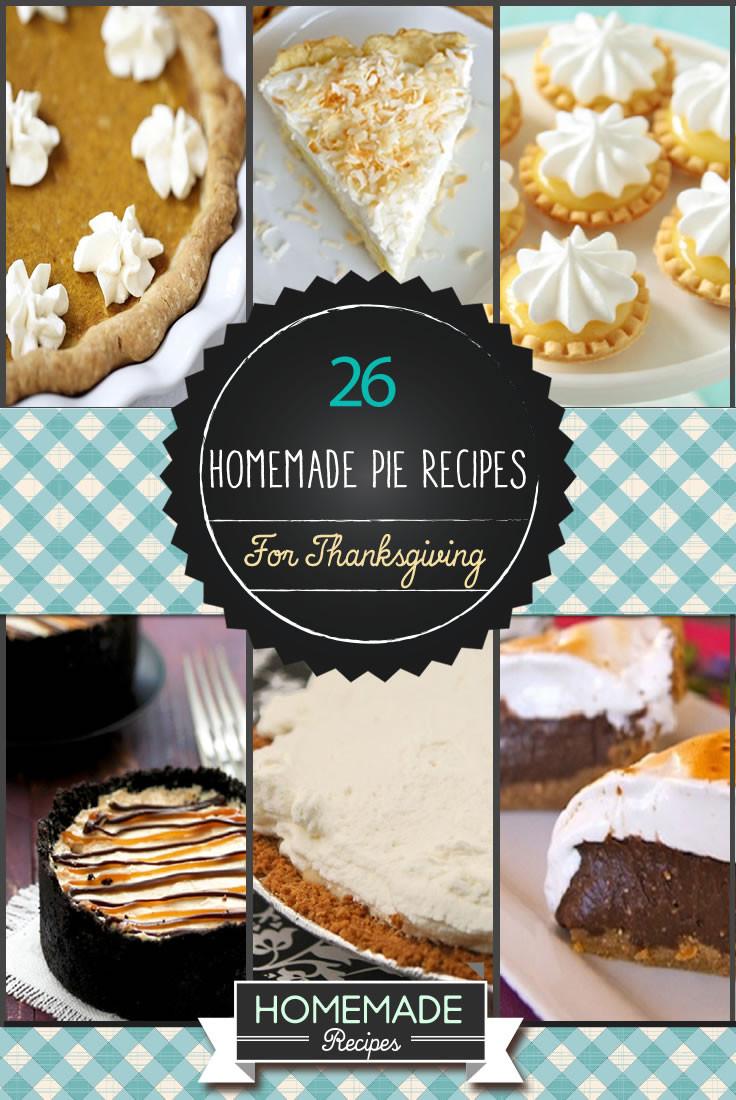 Homemade Thanksgiving Desserts
 26 Homemade Pie Recipes for Thanksgiving Homemade Recipes