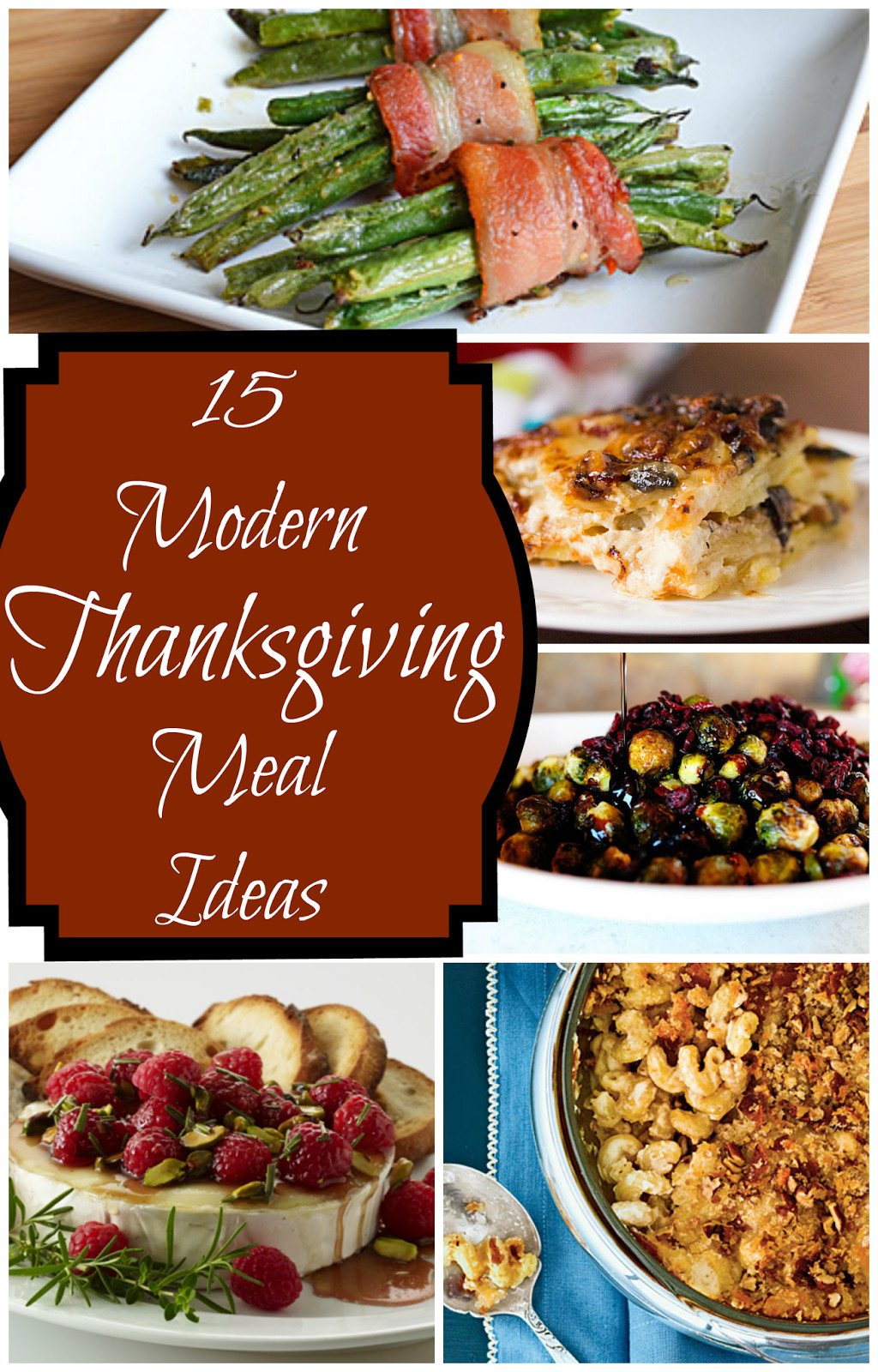 Idea For Thanksgiving Dinner
 Not Your Mother s Recipes 15 Modern Thanksgiving Meal