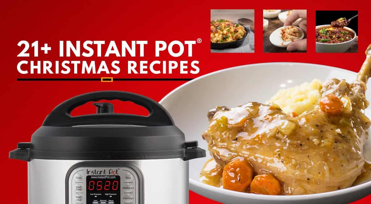 Instant Pot Christmas Recipes
 21 Instant Pot Christmas Recipes Pressure Cooker