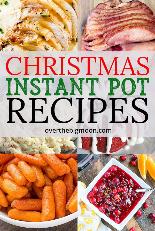 Instant Pot Christmas Recipes
 50 Christmas Instant Pot Recipes Over the Big Moon