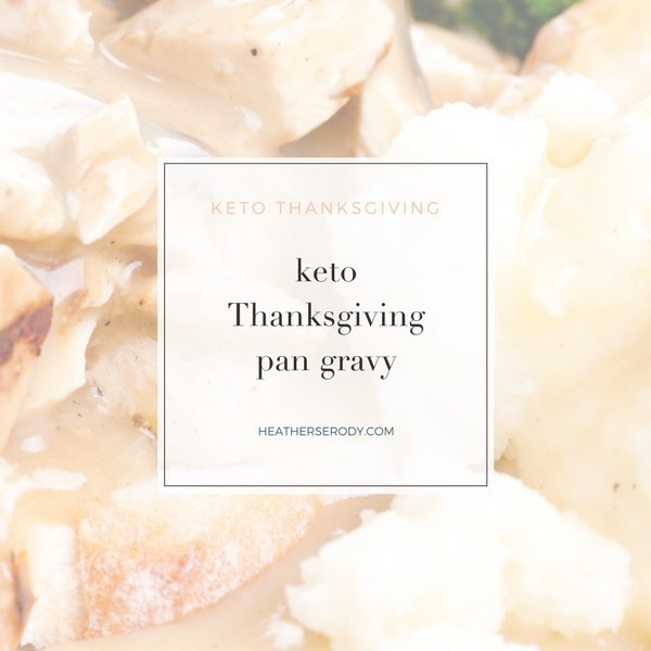 Keto Thanksgiving Gravy
 keto Thanksgiving pan gravy Thrive In Midlife
