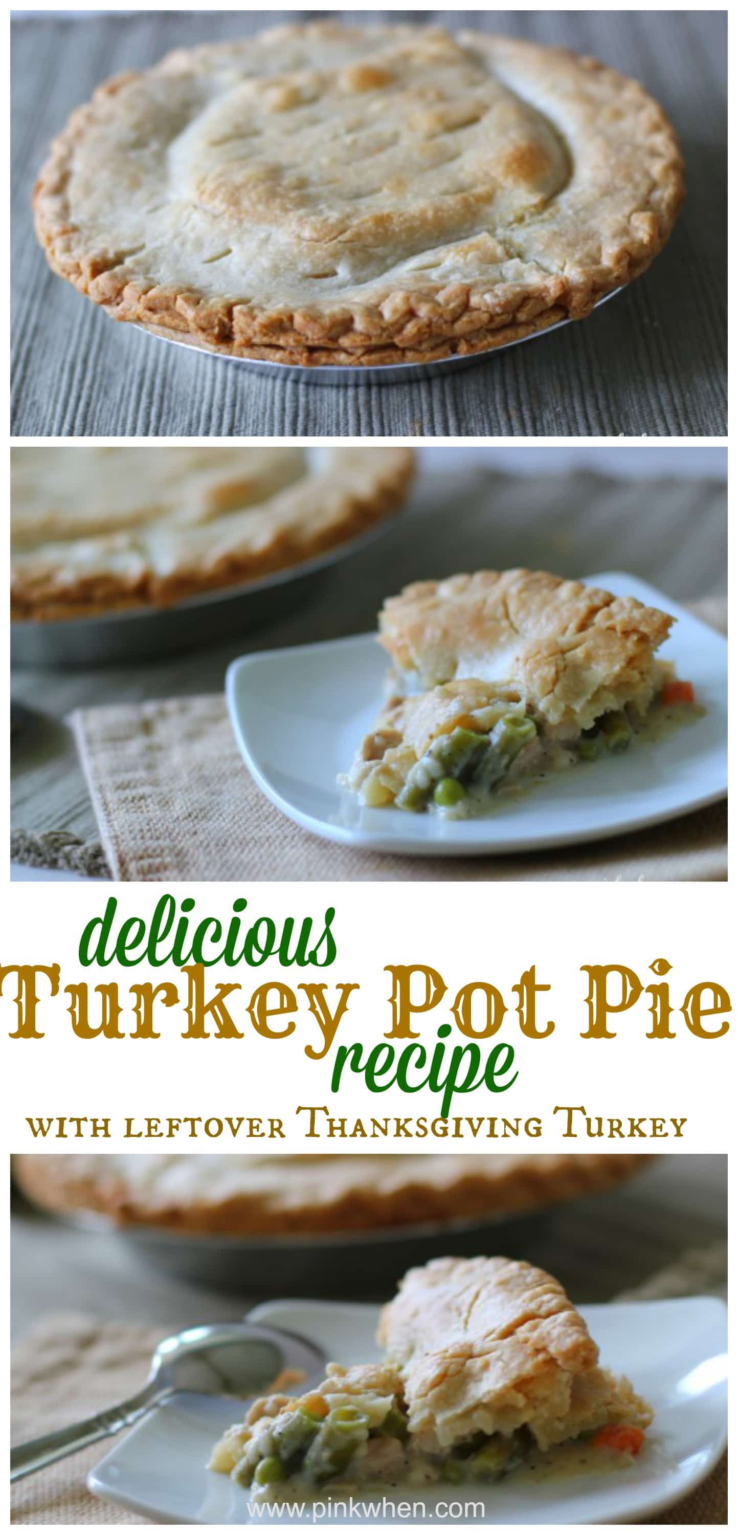 Leftover Thanksgiving Turkey
 Delicious Turkey Pot Pie Recipe PinkWhen