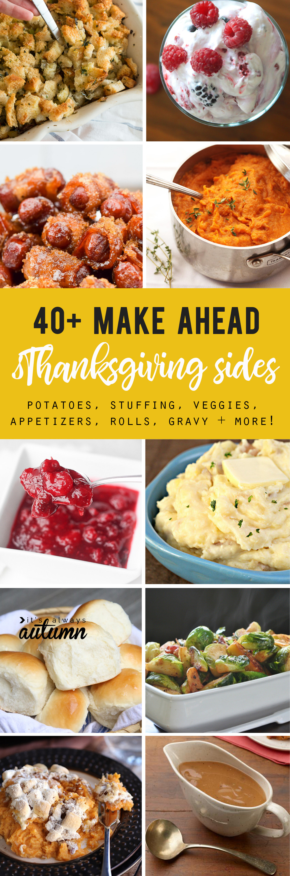Make Ahead Thanksgiving Dishes
 the BEST LIST of Thanksgiving side dishes you can make