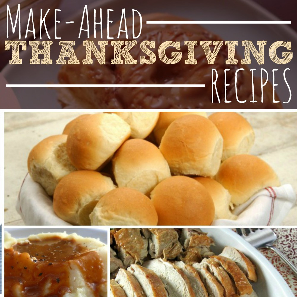 Make Ahead Thanksgiving Dishes
 Make Ahead Thanksgiving Recipes The Busy Bud er
