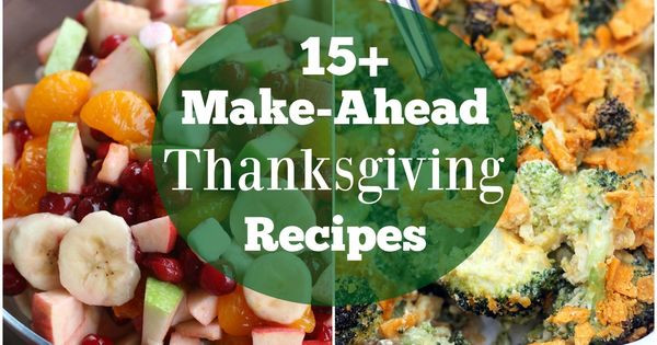 Make Ahead Thanksgiving Recipes
 A round up of FAMILY FAVORITE easy make ahead Thanksgiving