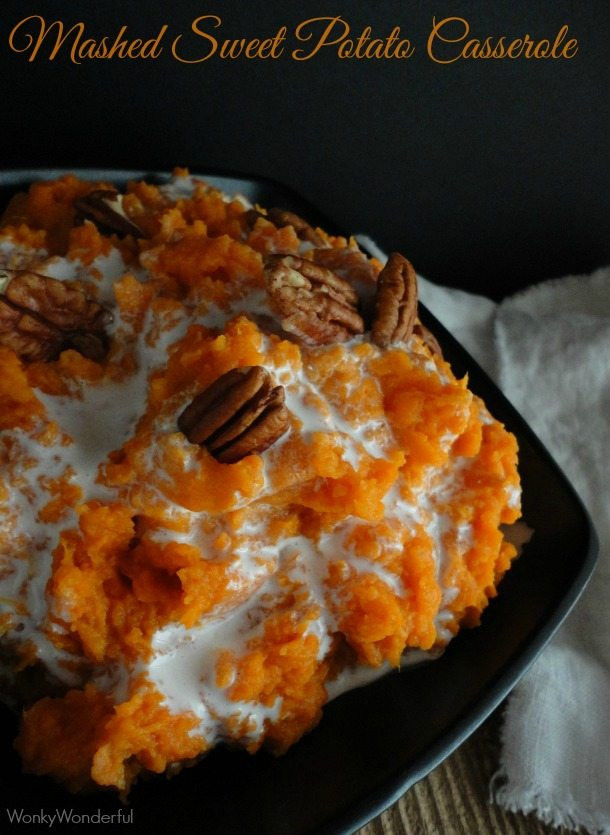 Mashed Sweet Potatoes Thanksgiving
 Mashed Sweet Potato Casserole Recipe WonkyWonderful