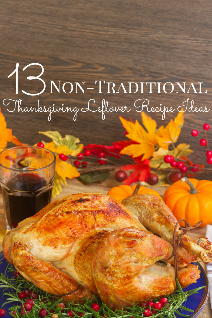 Non Traditional Thanksgiving Desserts
 Non Traditional Thanksgiving Leftovers Recipe Ideas