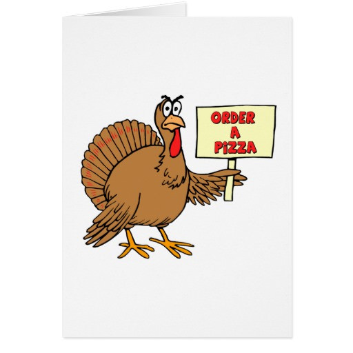 Order Turkey For Thanksgiving
 Funny Order A Pizza Thanksgiving Turkey