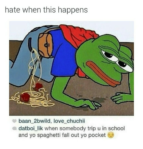Spaghetti Falls Out Of Pocket
 Hate When This Happens Baan 2bwild Love Chuchii a Dat Boi