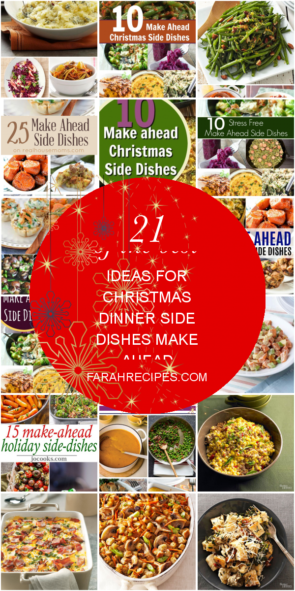 21 Of the Best Ideas for Christmas Dinner Side Dishes Make Ahead – Most ...
