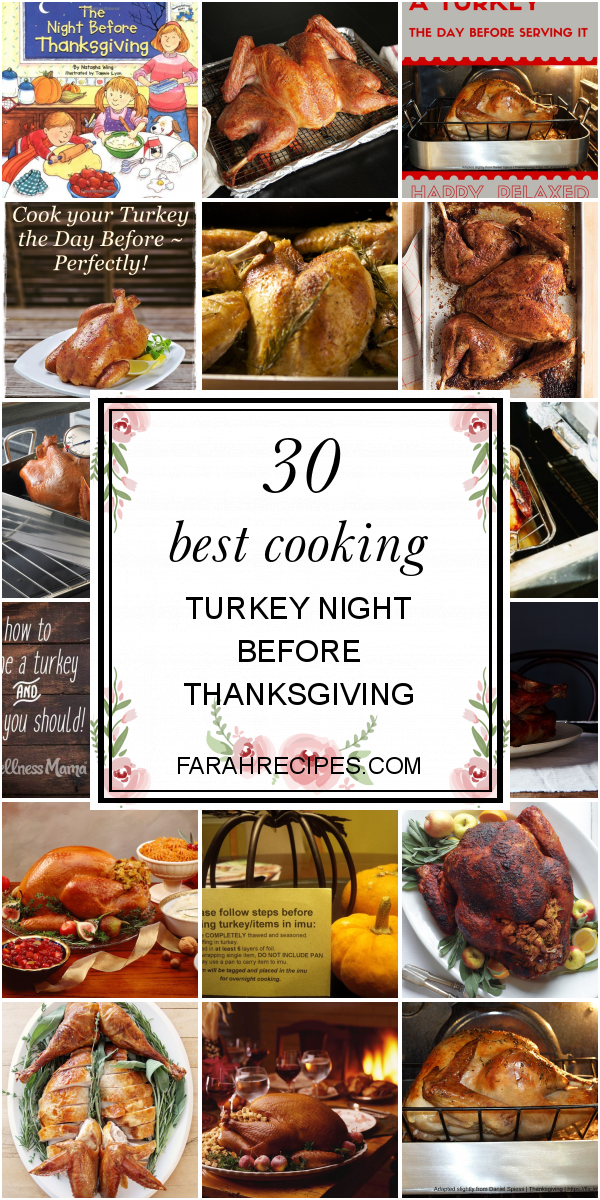 30 Best Cooking Turkey Night before Thanksgiving - Most Popular Ideas ...