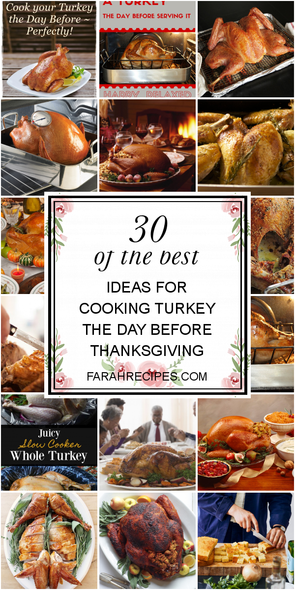 30 Of the Best Ideas for Cooking Turkey the Day before Thanksgiving ...