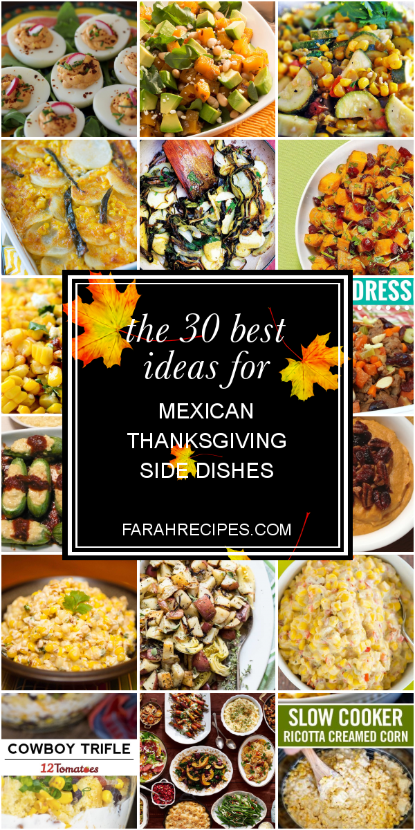 The 30 Best Ideas for Mexican Thanksgiving Side Dishes – Most Popular ...