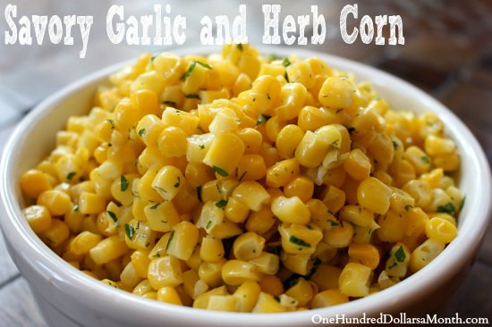 Thanksgiving Corn Side Dishes
 Savory Garlic and Herb Corn e Hundred Dollars a Month