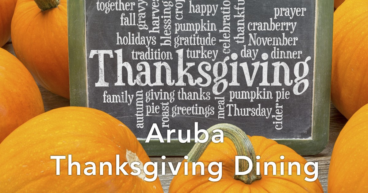 Thanksgiving Dinner Restaurant 2019
 Aruba Thanksgiving Day Dining 2019 RestaurantsAruba