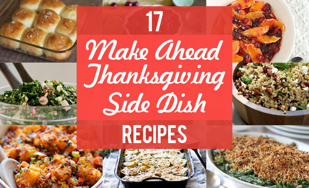 Thanksgiving Side Dishes Make Ahead
 17 of the Best Make Ahead Thanksgiving Side Dishes so