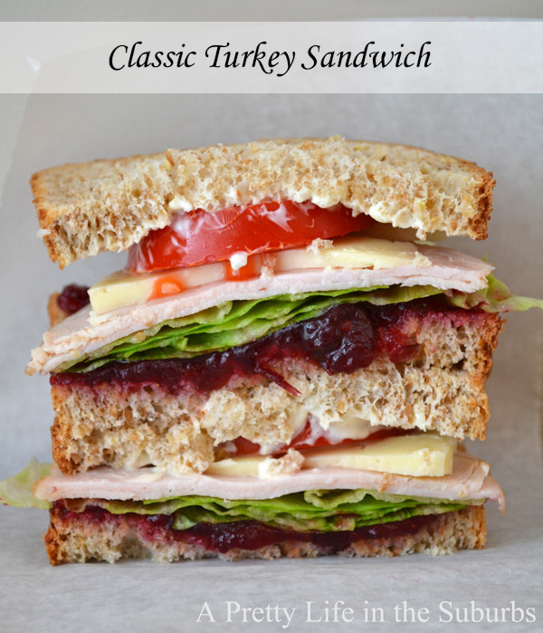 Thanksgiving Turkey Sandwich
 Classic Turkey Sandwich A Pretty Life In The Suburbs