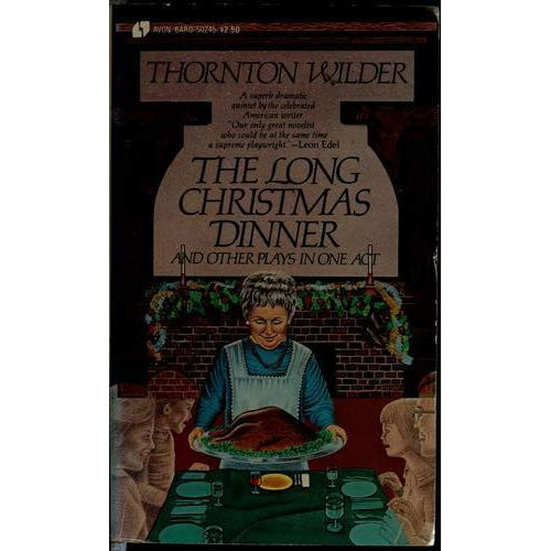 The Long Christmas Dinner
 The Long Christmas Dinner and Other Plays in e Act by