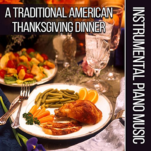 Traditional American Thanksgiving Dinner
 A Traditional American Thanksgiving Dinner Instrumental