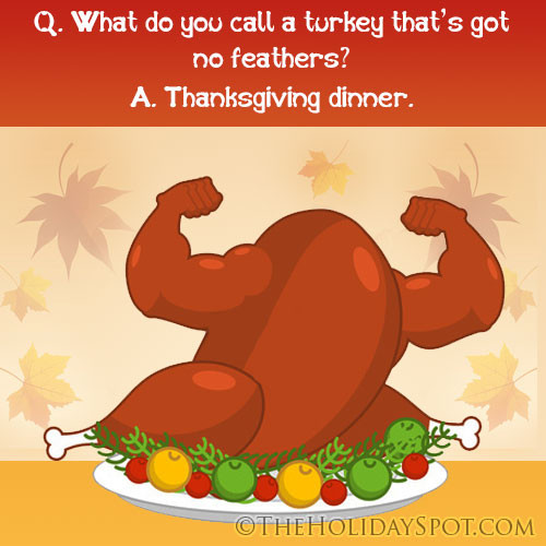 Turkey Jokes Thanksgiving
 Thanksgiving jokes