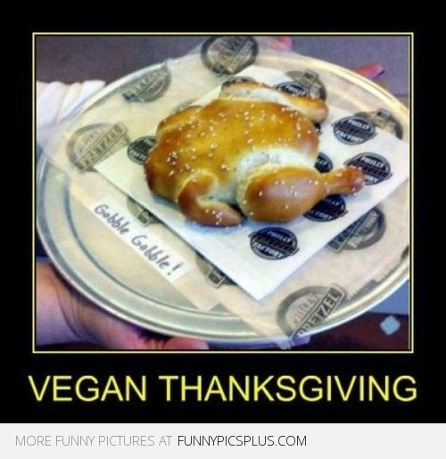 Vegan Thanksgiving Funny
 Vegan thanksgiving Turkey meme and Vegans on Pinterest
