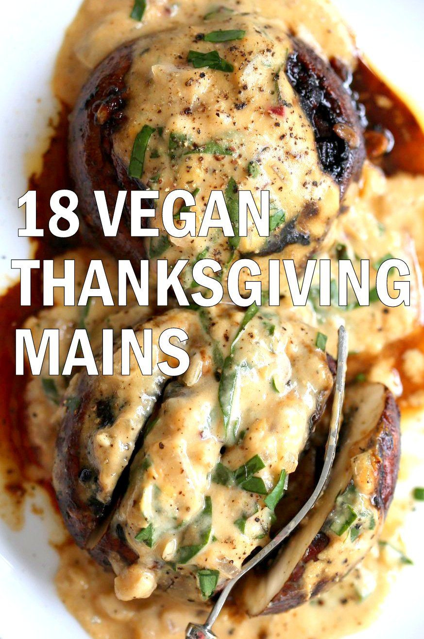 Vegan Thanksgiving Recipes 2019
 18 Vegan Thanksgiving Mains Glutenfree Soyfree Options
