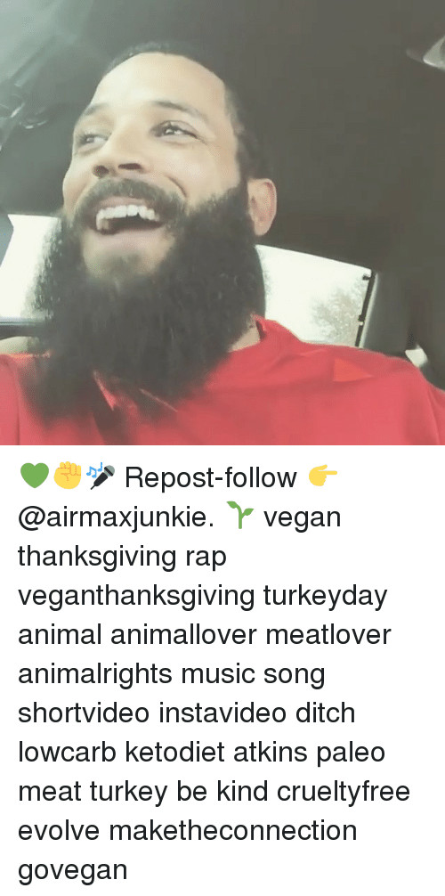 Vegan Thanksgiving Song
 25 Best Memes About Vegan Thanksgiving