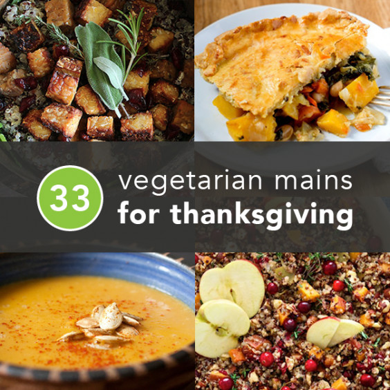 Vegetarian Thanksgiving Entree
 33 Ve arian Thanksgiving Recipes Made With Real Food